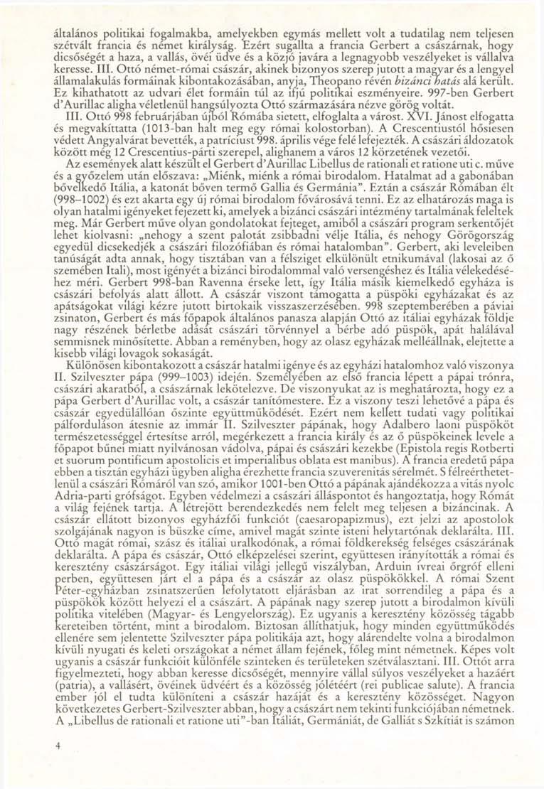 általános politikai fogalmakba, amelyekben egymás mellett volt a tudatilag nem teljesen szétvált francia és német királyság.