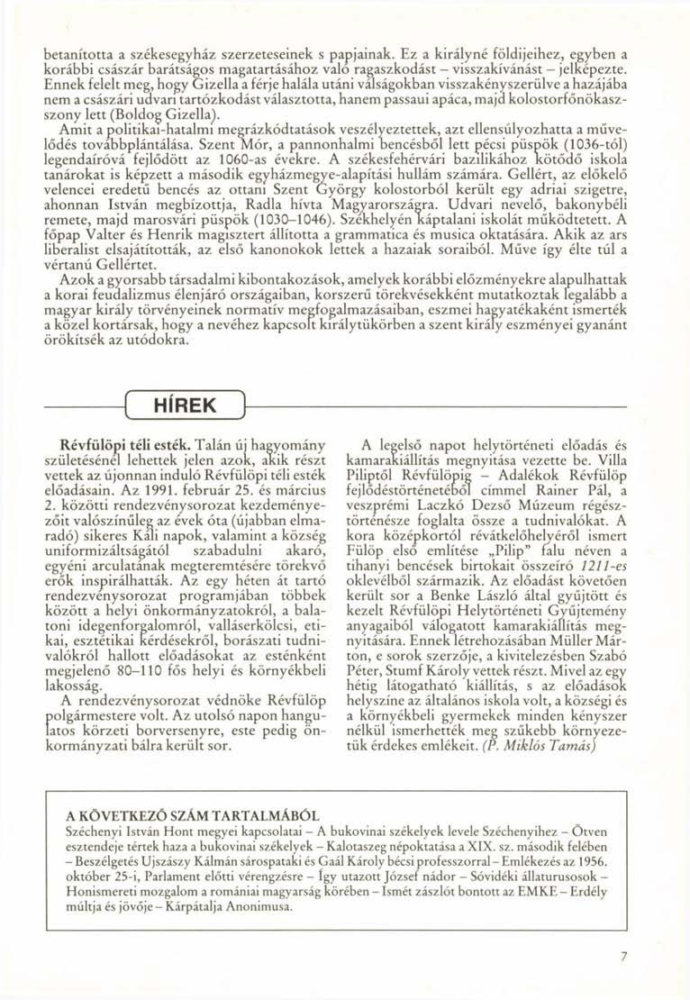betanította a székesegyház szerzeteseinek s papjainak. Ez a királyné földijeihez, egyben a korábbi császár barátságos magatartásához való ragaszkodást - visszakívánást jelképezte.