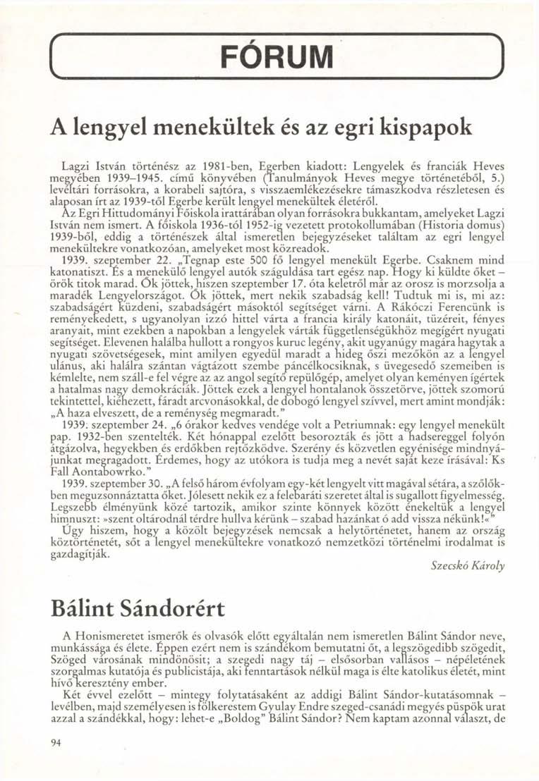 / ; \ FORUM ) A lengyel menekültek és az egri kispapok Lagzi István történész az 1981-ben, Egerben kiadott: Lengyelek és franciák Heves megyében 1939-1945.