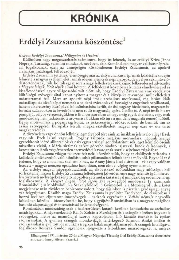 ( KRÓNIKA ) Erdélyi Zsuzsanna köszöntése 1 Kedves Erdélyi Zsuzsanna! Hölgyeim és Uraim!