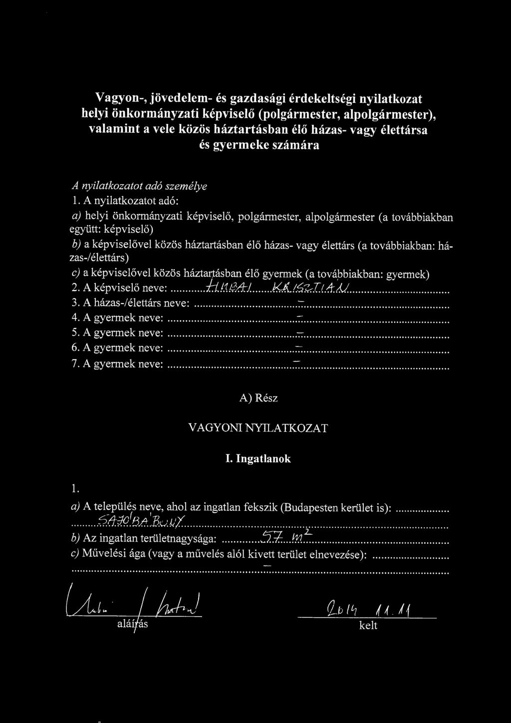 haztartasban elo gyermek (a to 2. A kepviselo neve:... hm/tj. koli^tzia.u.. 3. A hazas-/elettars neve: ~ 4. A gyermek neve: 5. A gyermek neve:. 6. A gyermek neve: ~ 7. A gyermek neve: Z.