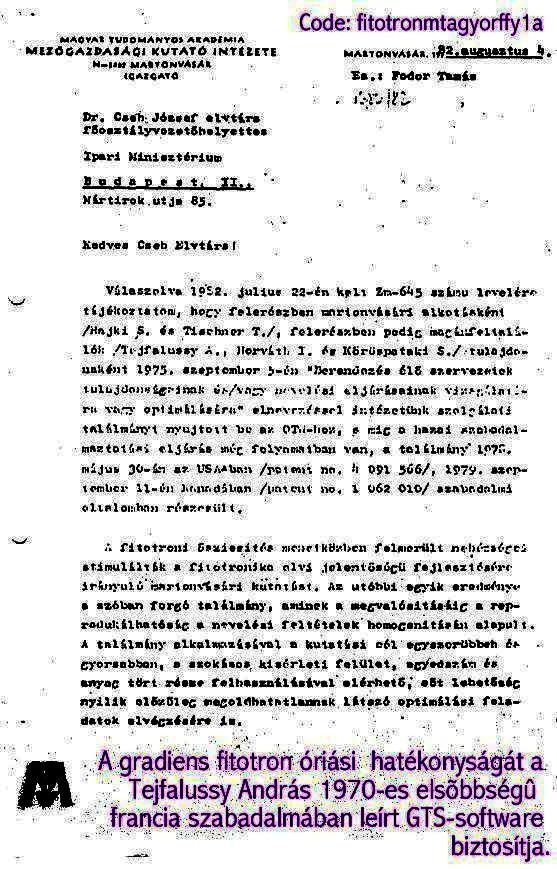 Az Ipari Minisztérium felé nem merték letagadni, hogy az én találmányom is a Gradiens fitotron készülék, de gondosan