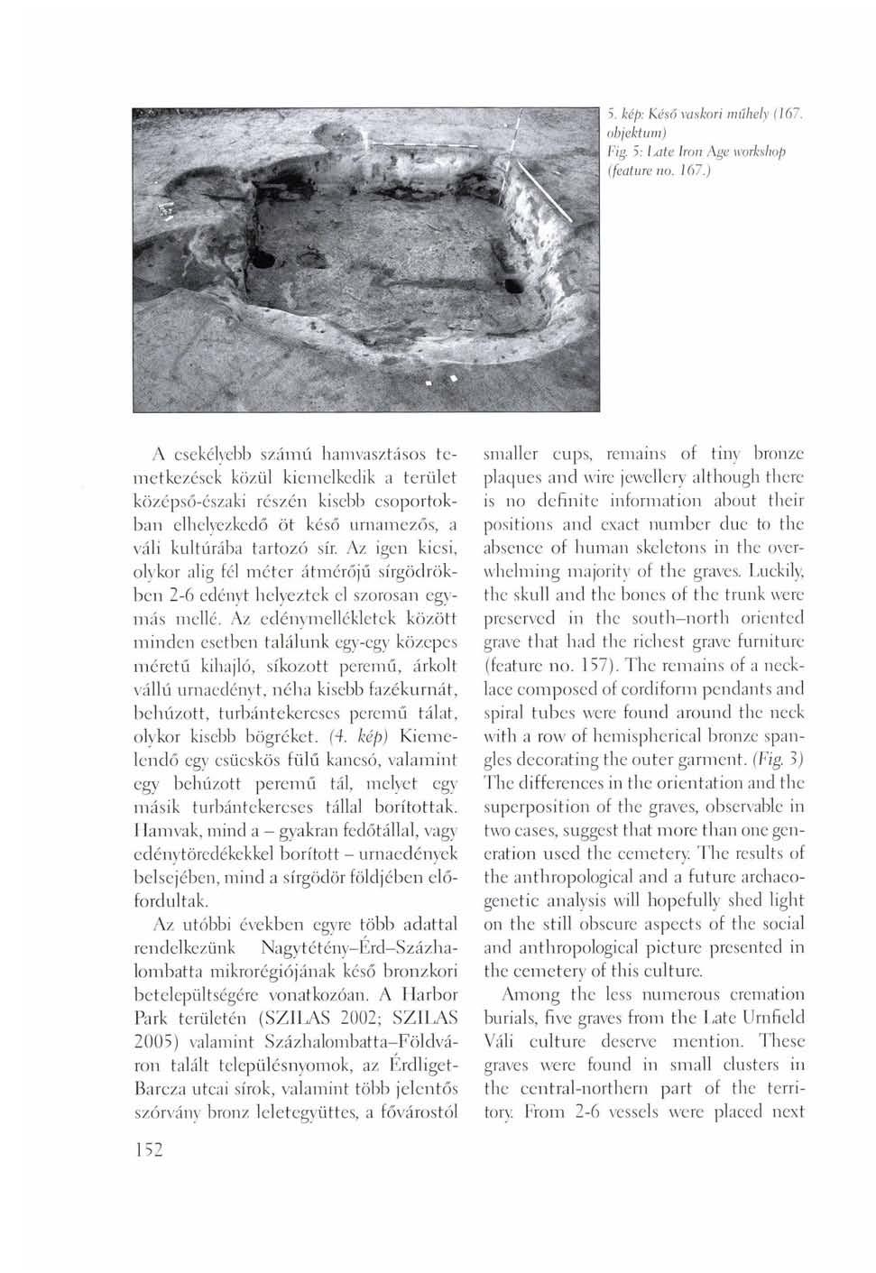 5. kép: Késő vaskori műhely (167. objektum) Fig. 5: Late Iron Age workshop (feature no. 167.