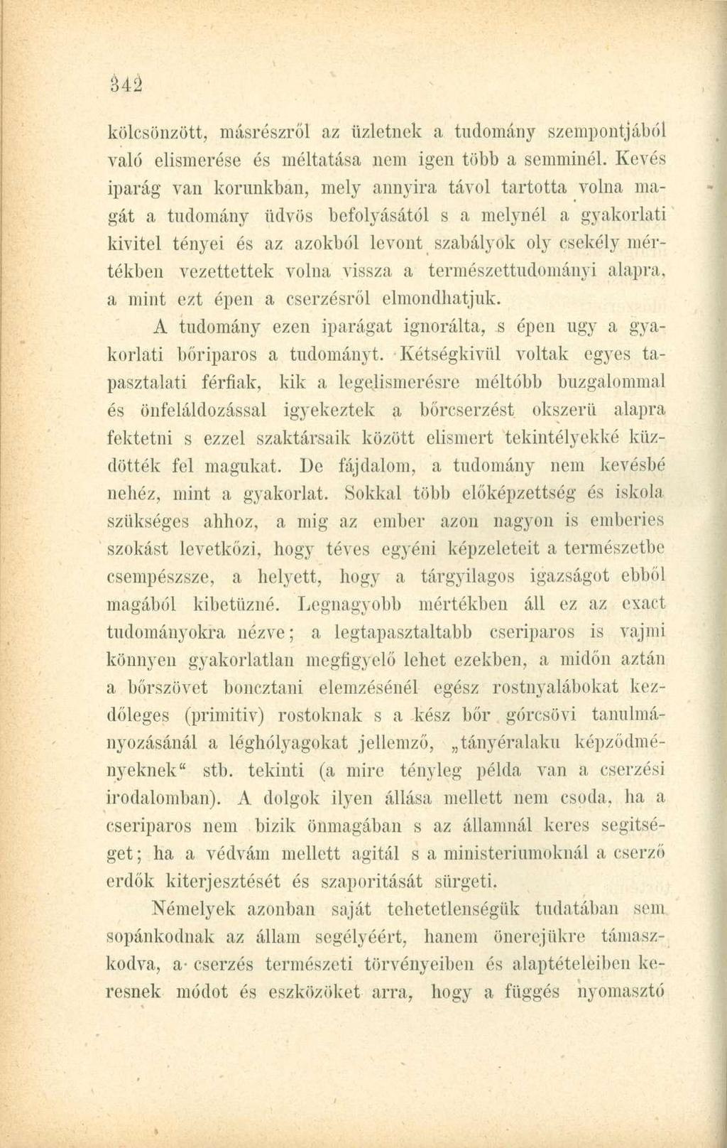 kölcsönzött, másrészről az üzletnek a tudomány szempontjából való elismerése és méltatása nem igen több a semminél.