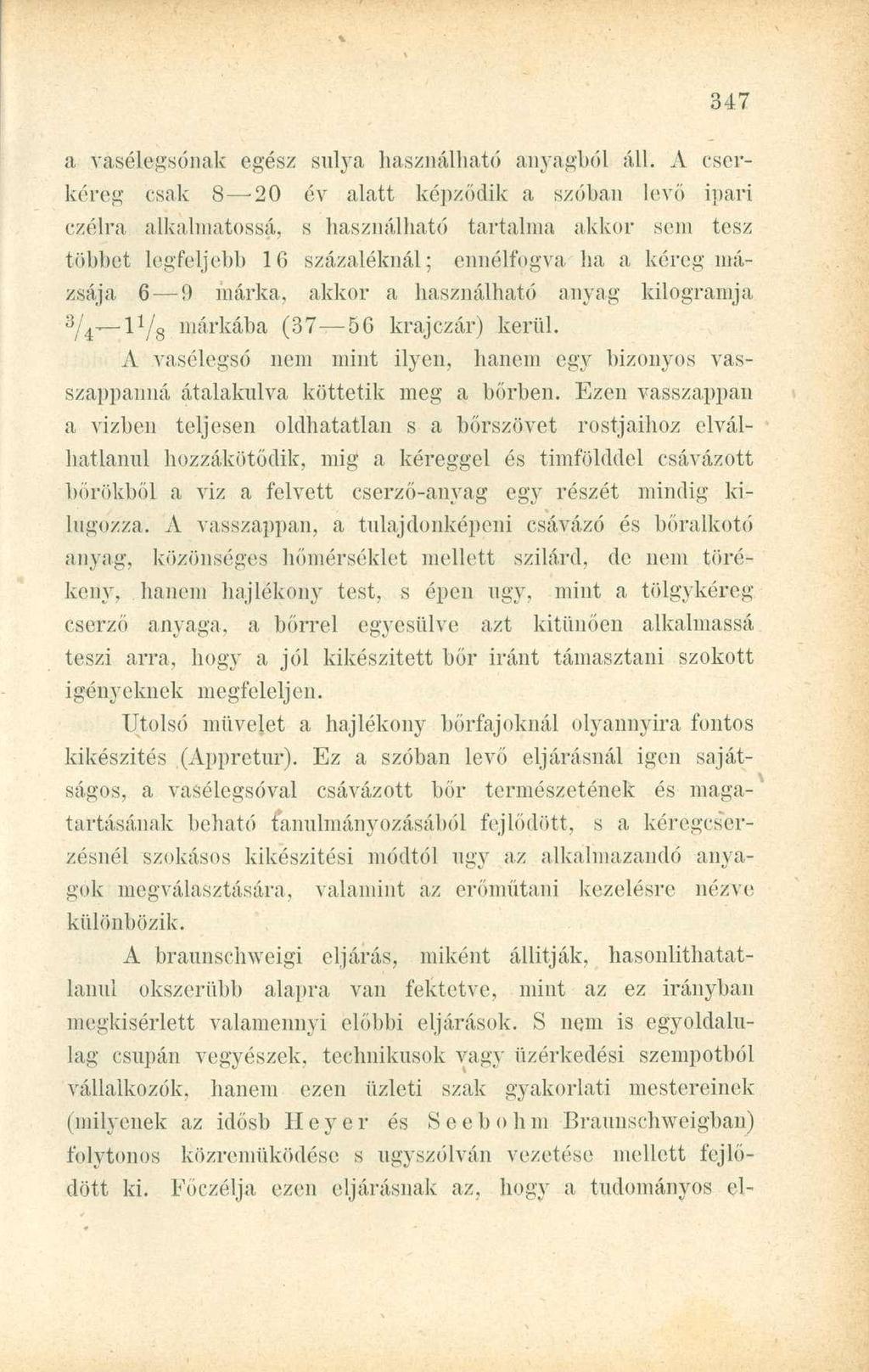 a Vásélegsónak egész súlya használható anyagból áll.