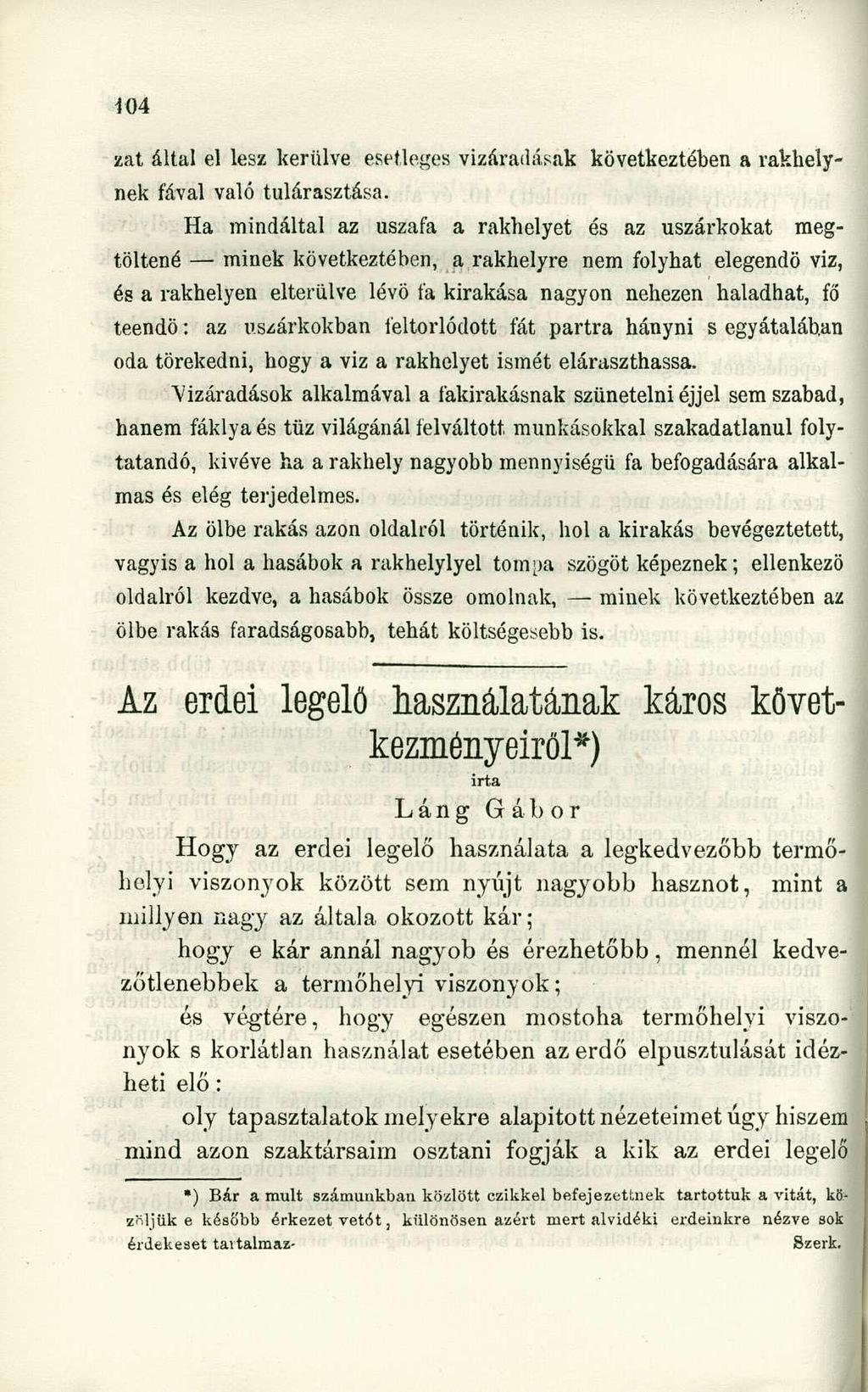 zat által el lesz kerülve esetleges vizáradásak következtében a rakhelynek fával való tulárasztása.