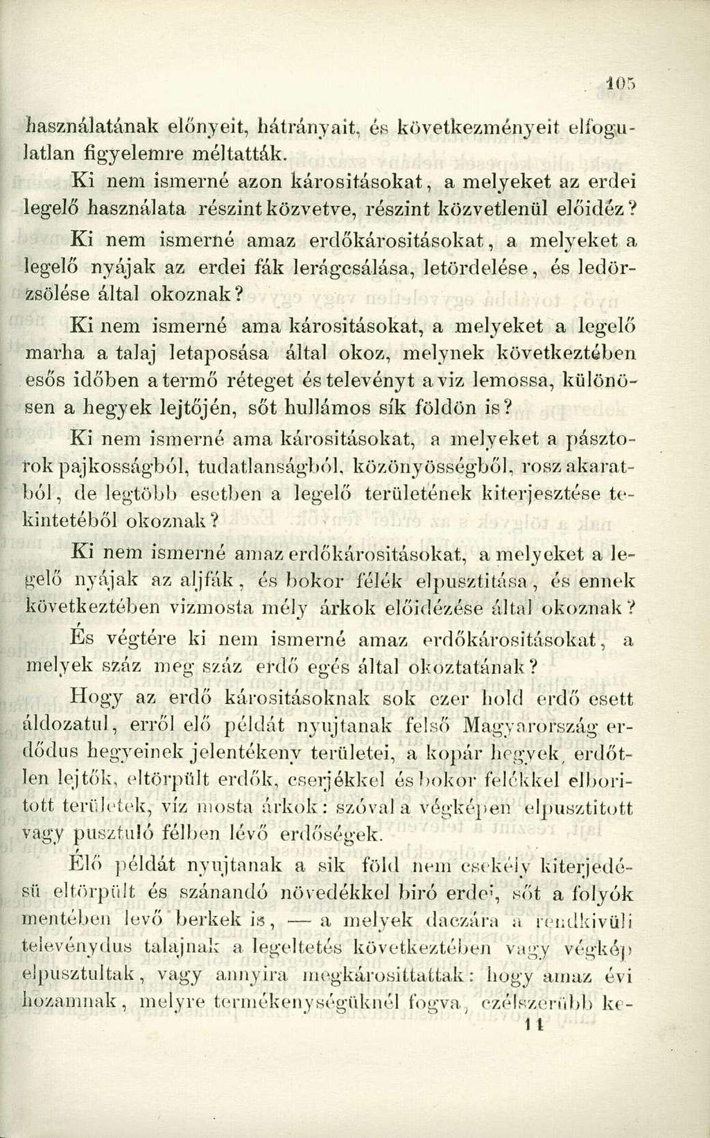 használatának előnyeit, hátrányait, és következményeit elfogulatlan figyelemre méltatták.