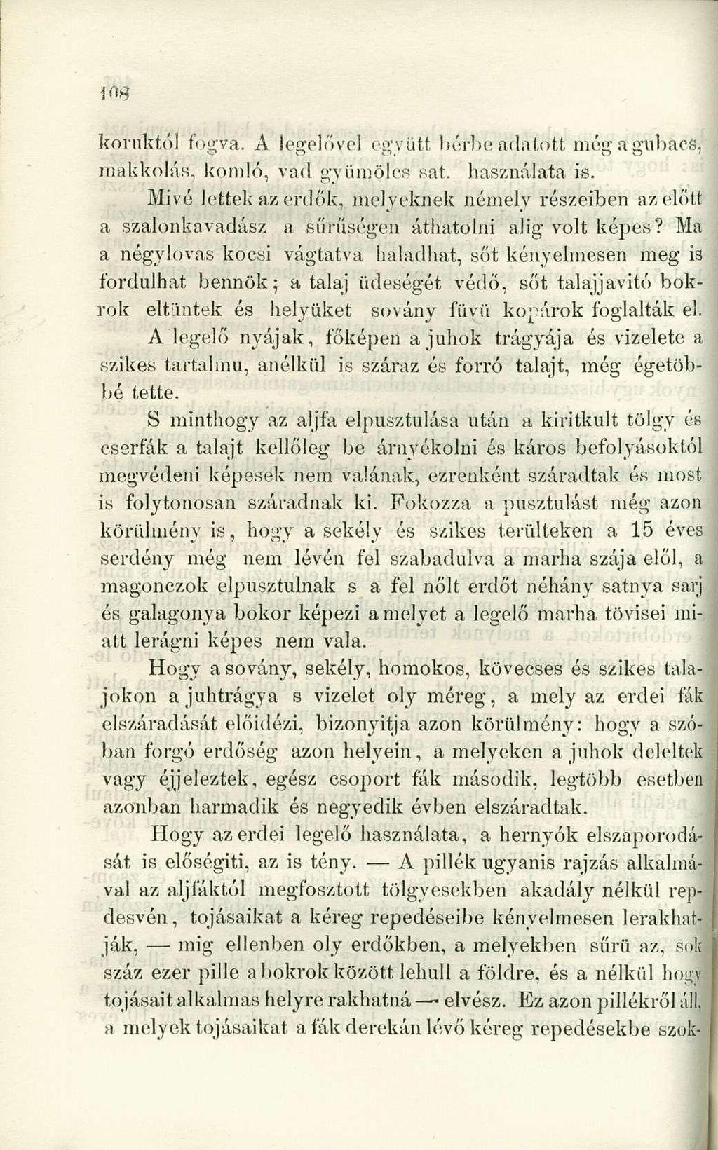 koruktól fogva. A legelővel együtt béfbe adatott mégagubacs, makkolás, komló, vad gyümölcs sat. használata is.