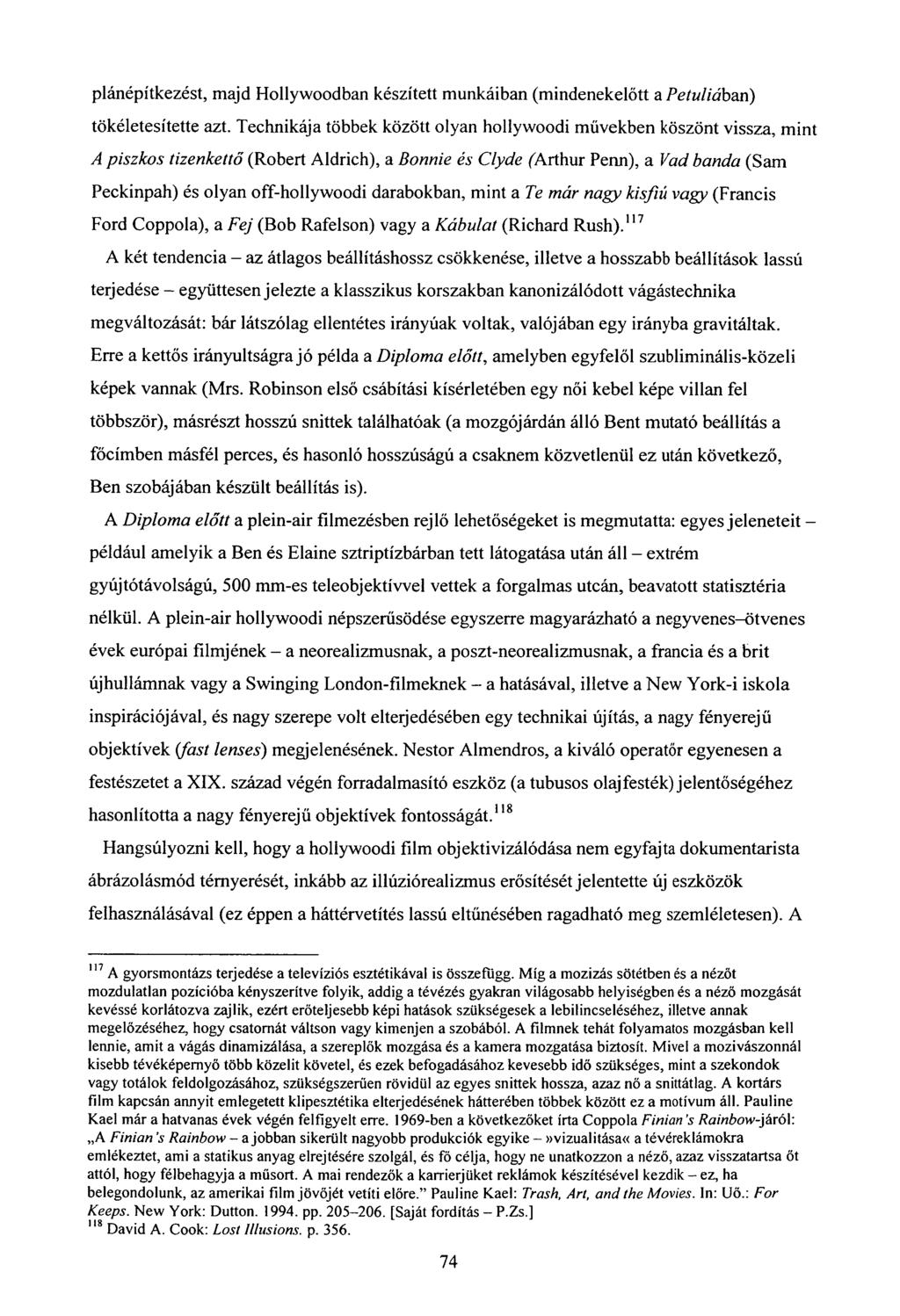 plánépítkezést, majd Hollywoodban készített munkáiban (mindenekelőtt apetuliában) tökéletesítette azt.