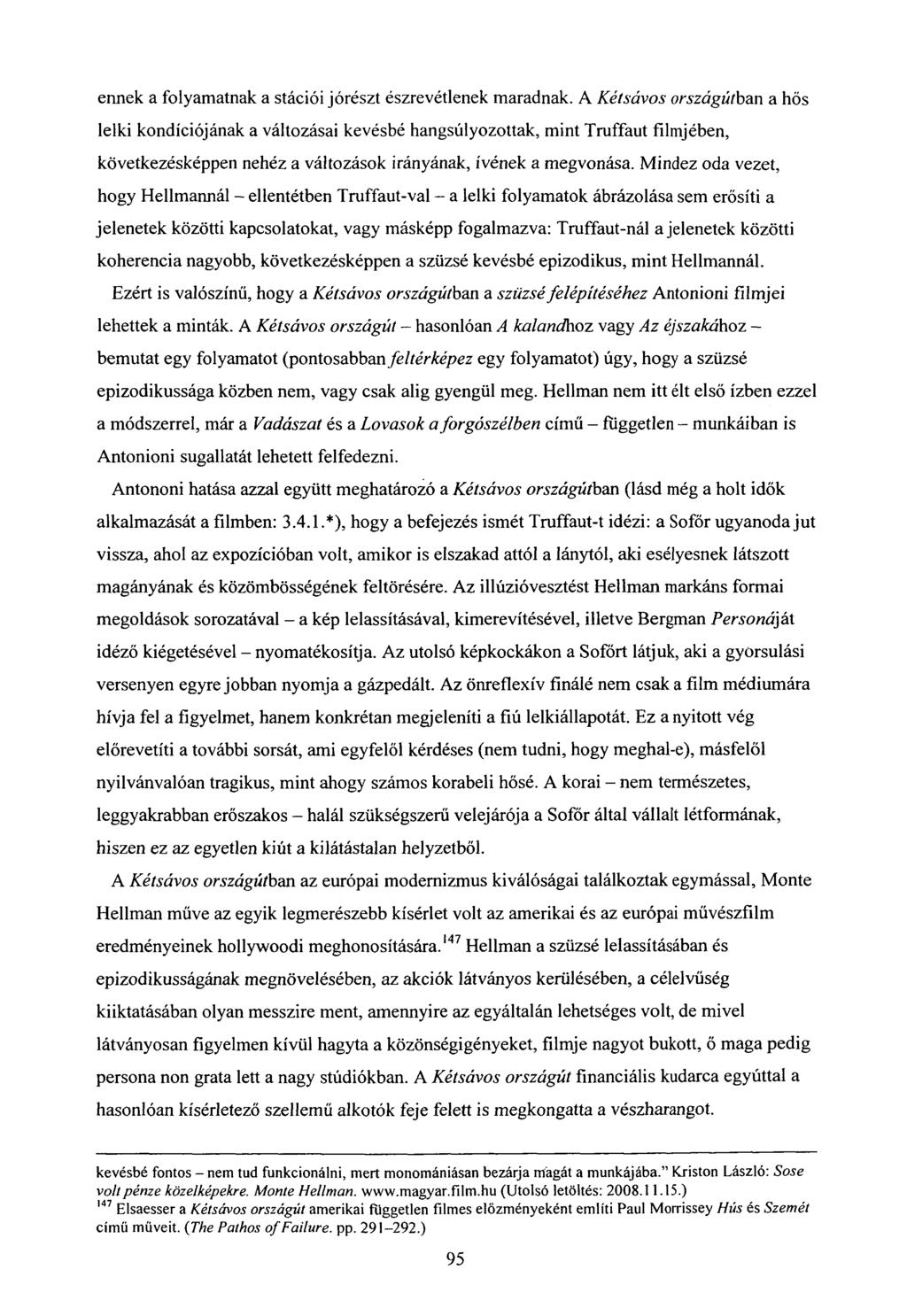 ennek a folyamatnak a stációi jórészt észrevétlenek maradnak.