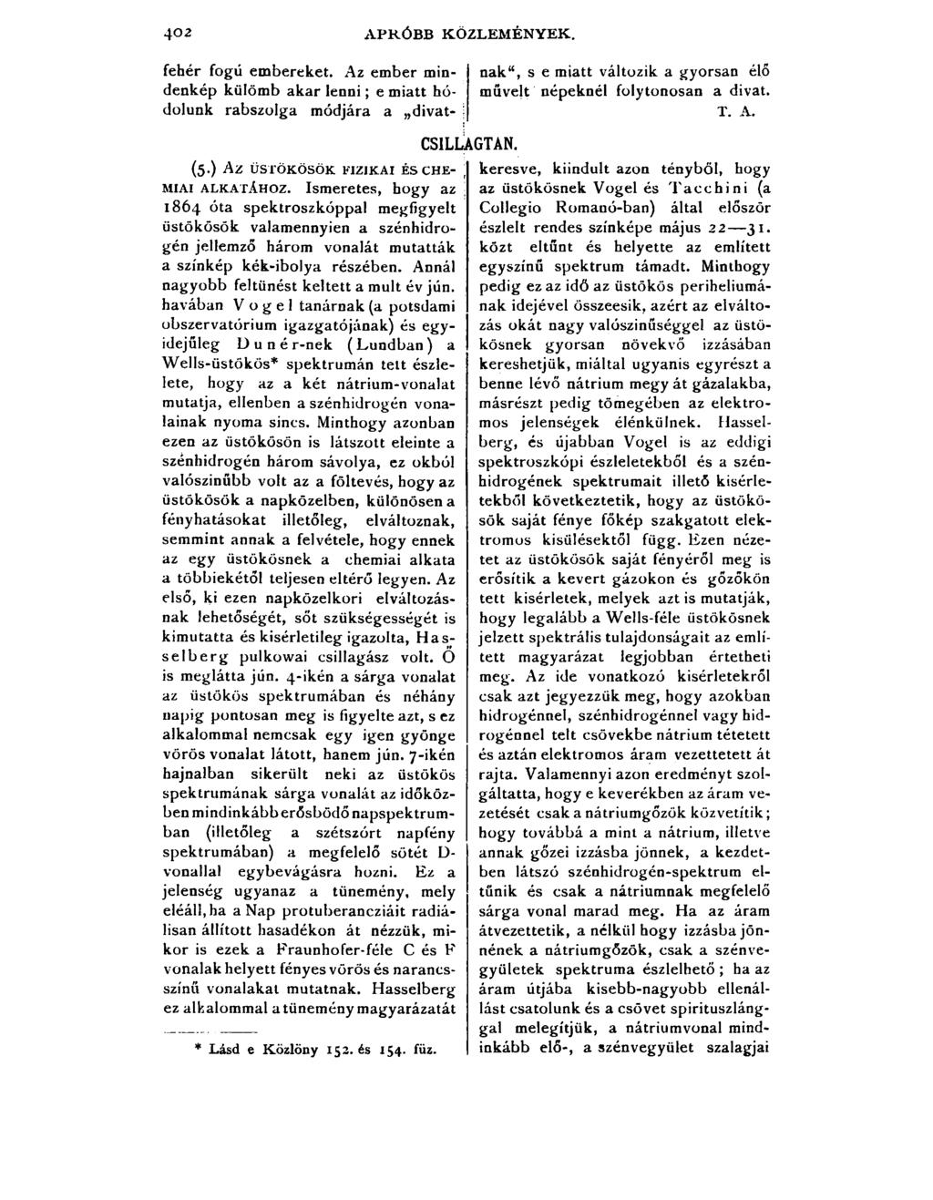 402 APRÓBB KÖZLEMÉNYEK. (5.) Az ÜSTÖKÖSÖK FIZJKAI ÉS CHEm i a i a l k a t á h o z.
