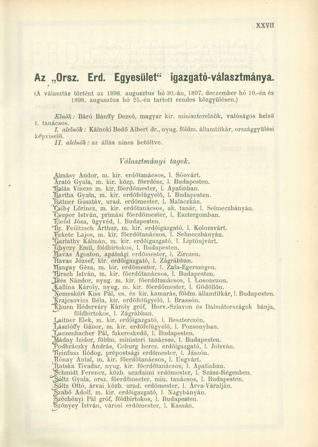 Az Orsz. Erd. Egyesület" igazgató-választmánya. (A választás történt az 1896. augusztus hó 30.-án, 1897. deczember hó 19.-én és 1898. augusztus hó 25.-én tartott rendes közgyűlésen.