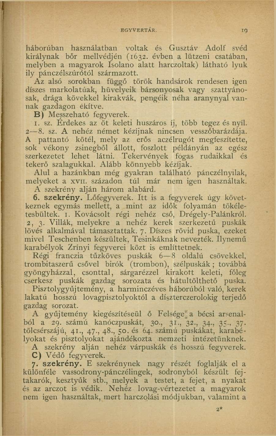 EGYVERTÁR. 19 háborúban használatban voltak és Gusztáv Adolf svéd királynak bőr mellvédjén (1632.