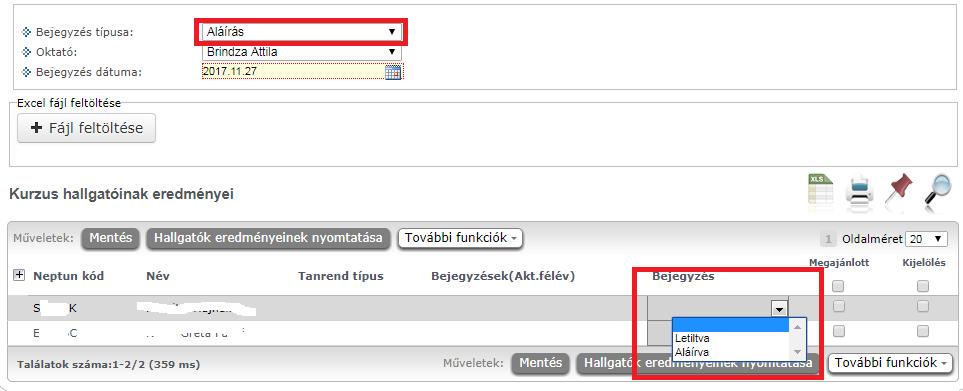 Ezután fontos a Bejegyzés típusának a megtekintése és választása, mert ennek függvényében a hallgatói névsor is változhat (attól függően, hogy a kurzuson levő hallgatók tantervében milyen követelmény