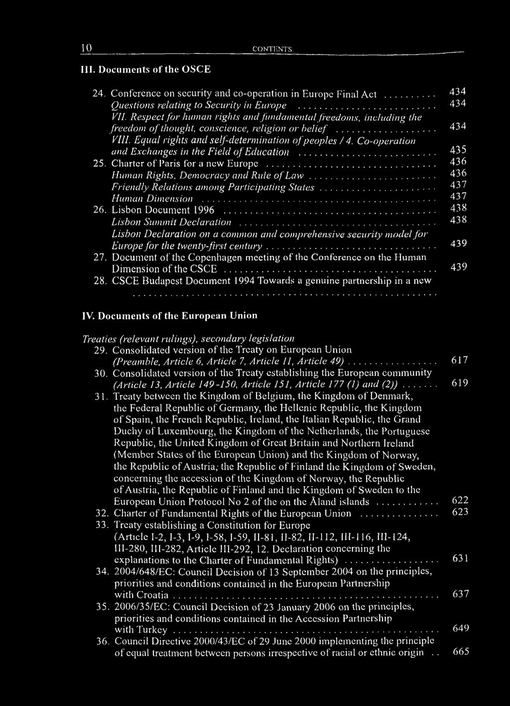 Co-operation and Exchanges in the Field o f Education... 435 25. Charter of Paris fór a new Europe... 436 Humán Rights, Democracy and Rule o f L a w.