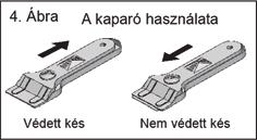 A kaparó használata után húzza vissza a pengét, és zárja le a kaparót. (Lásd: 4. ábra) Előfordulhat, hogy az edény vagy a serpenyő a felületre kiömlött és ráolvadt termék miatt a felülethez tapad.