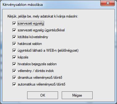 Nem publikus mező vélemény Pontszámok láthatósága Ügyintéző a kapcsolódó pénzügyi kód szervezete szerint Véleményező látható Hivatalos bejegyzés generálás elfogadáskor A Másolás gombra kattintva