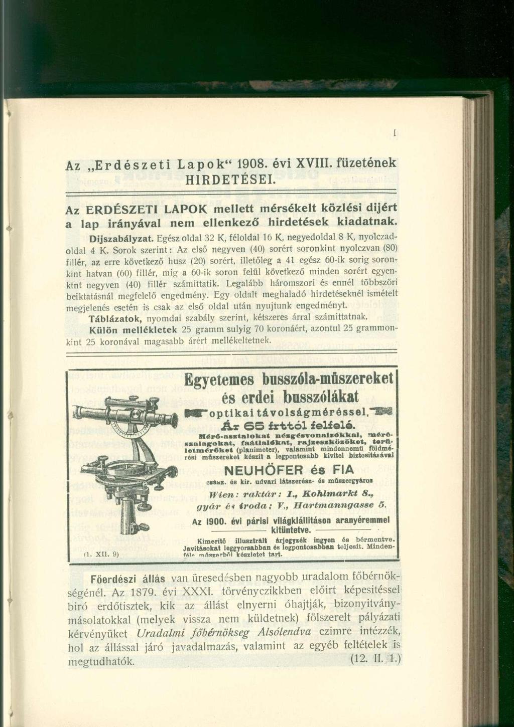 Az Erdészeti Lapok" 1908. évi XVIII. füzetének HIRDETÉSEI. Az ERDÉSZETI LAPOK mellett mérsékelt közlési díjért a lap irányával nem ellenkező hirdetések kiadatnak. Díjszabályzat.