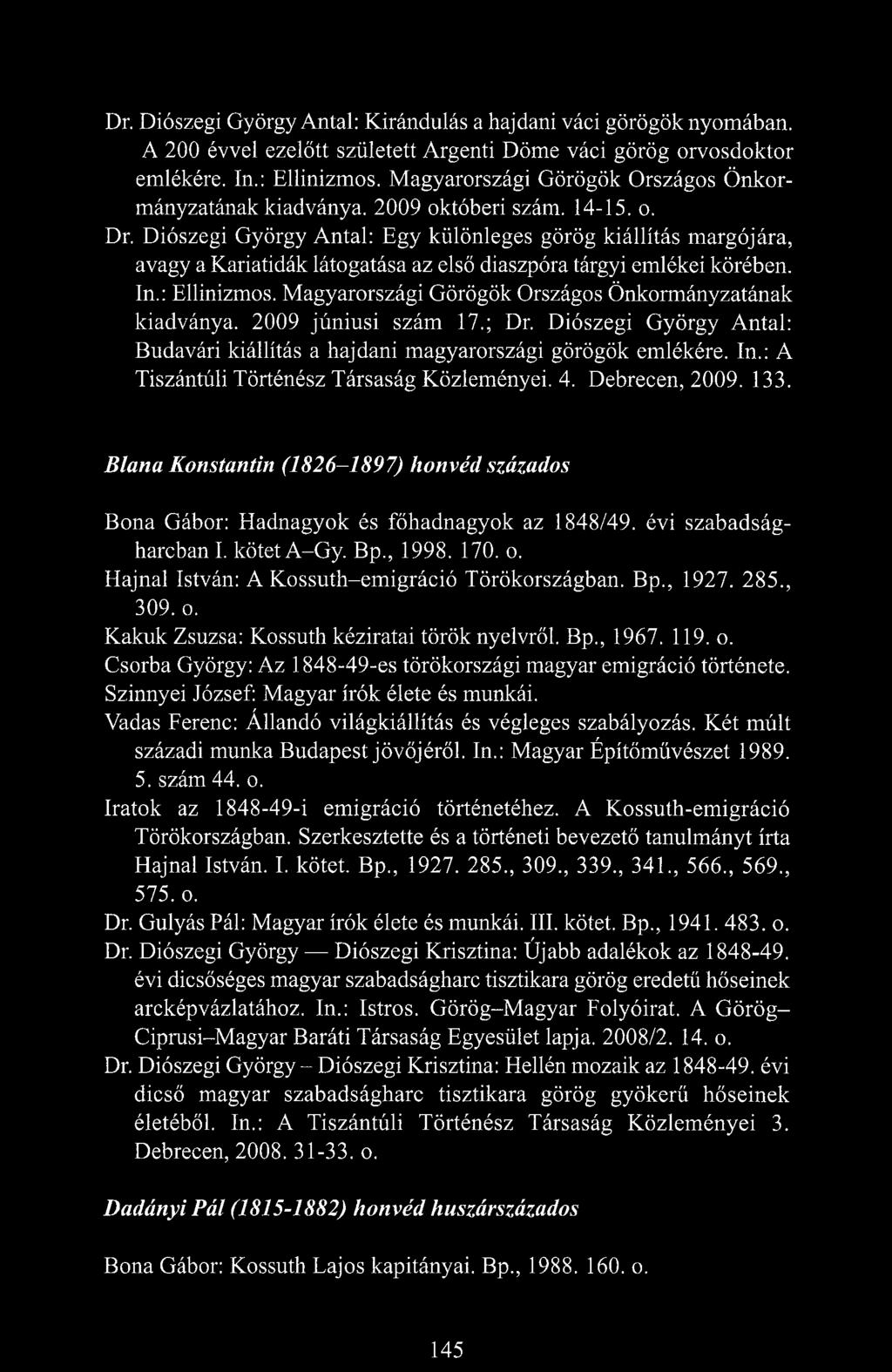 Diószegi György Antal: Egy különleges görög kiállítás margójára, avagy a Kariatidák látogatása az első diaszpóra tárgyi emlékei körében. In.: Ellinizmos.