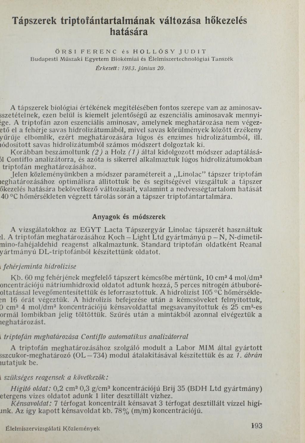Tápszerek triptofántartalmának változása hőkezelés hatására ÖRSI FERENC és HOLLÓSY JUDIT Budapesti Műszaki Egyetem Biokémiai és Élelmiszertechnológiai Tanszék Érkezett: 1983. június 20.