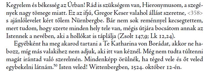 Nicolaus von Amsdorfnak 1522. januárt 13-án Wartburgban írott levelében Luther így nyilatkozik (305.o.): 4.