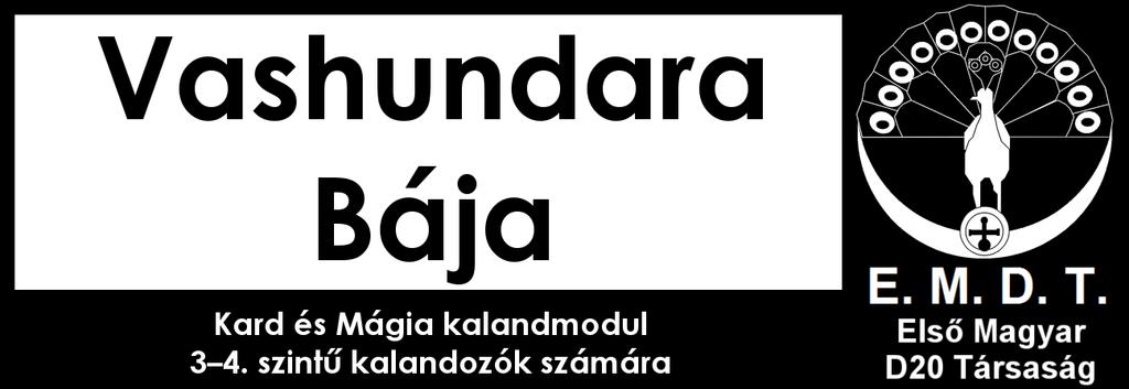 írta: Varga Zsolt A térképeket készítette: Gergye Menyhért Illusztrációk: Lux Gábor (11.) A kalandban szereplő vers-részletek Kalidász: Kumára-Szambhava című verséből valók, Rab Zsuzsa fordításában.