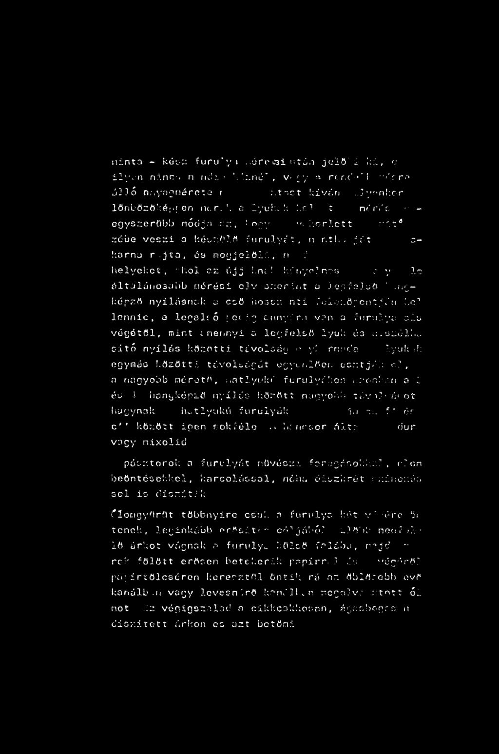 n*r-s r y 1c általánosabb nöréci elv szerint o legfelső ' -ngí:épzö nyílásnak j cső itosez nti.*.jl.'.-:.ő^cnt^án -'.c** lennie, a legelt ó ;c< i^ c.nny:'r.