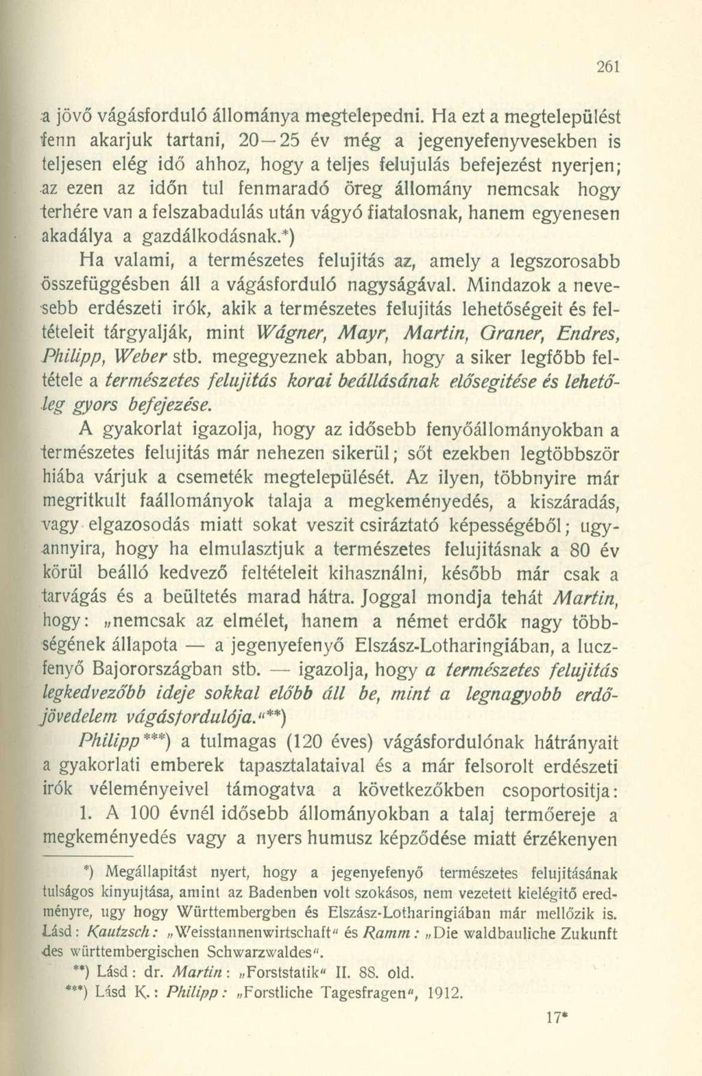 a jövő vágásforduló állománya megtelepedni.