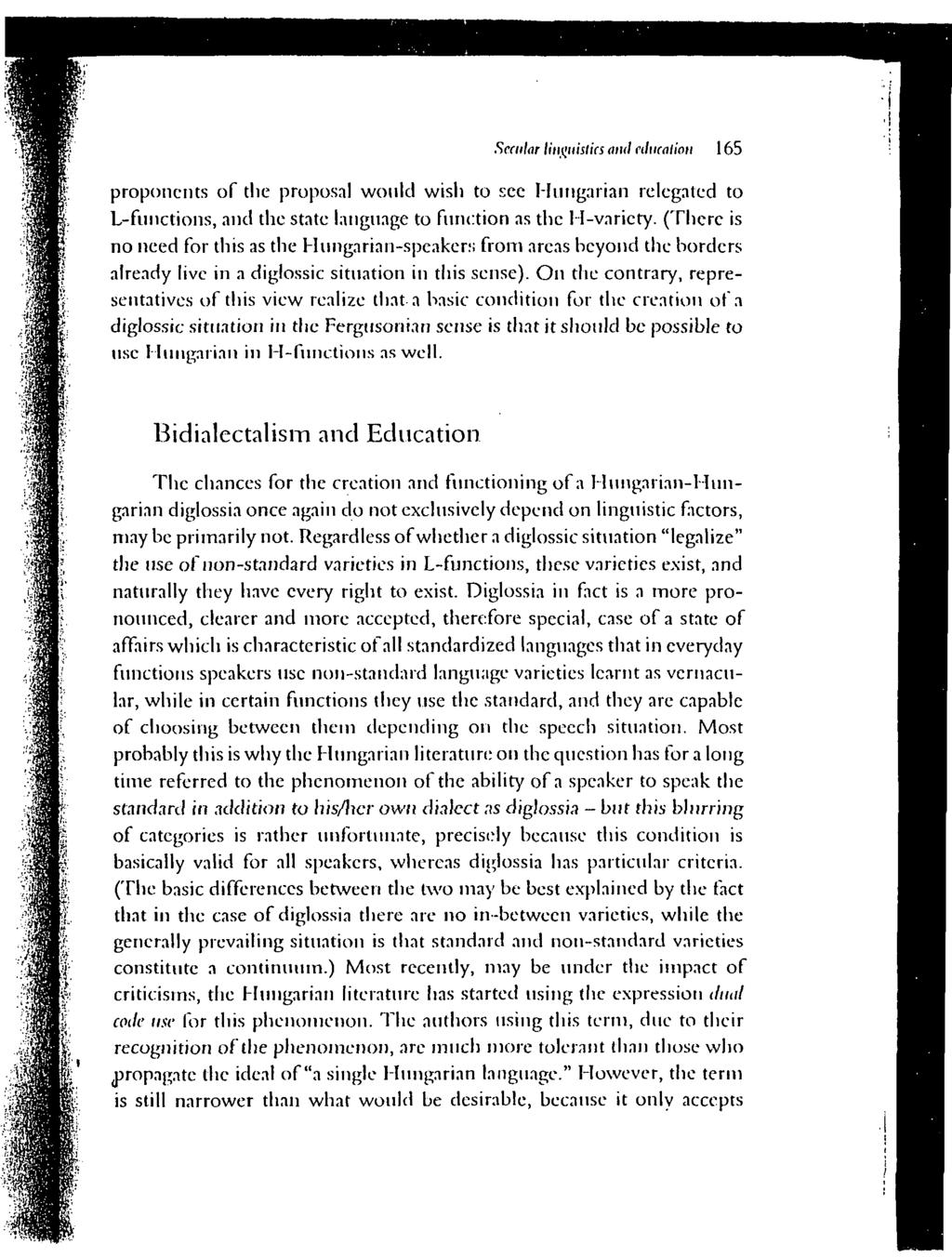 Secular Linguistics ami I duration 165 proponents of the proposal would wish to see Hungarian relegated to L-functions, and the state language to function as the H-varicty.