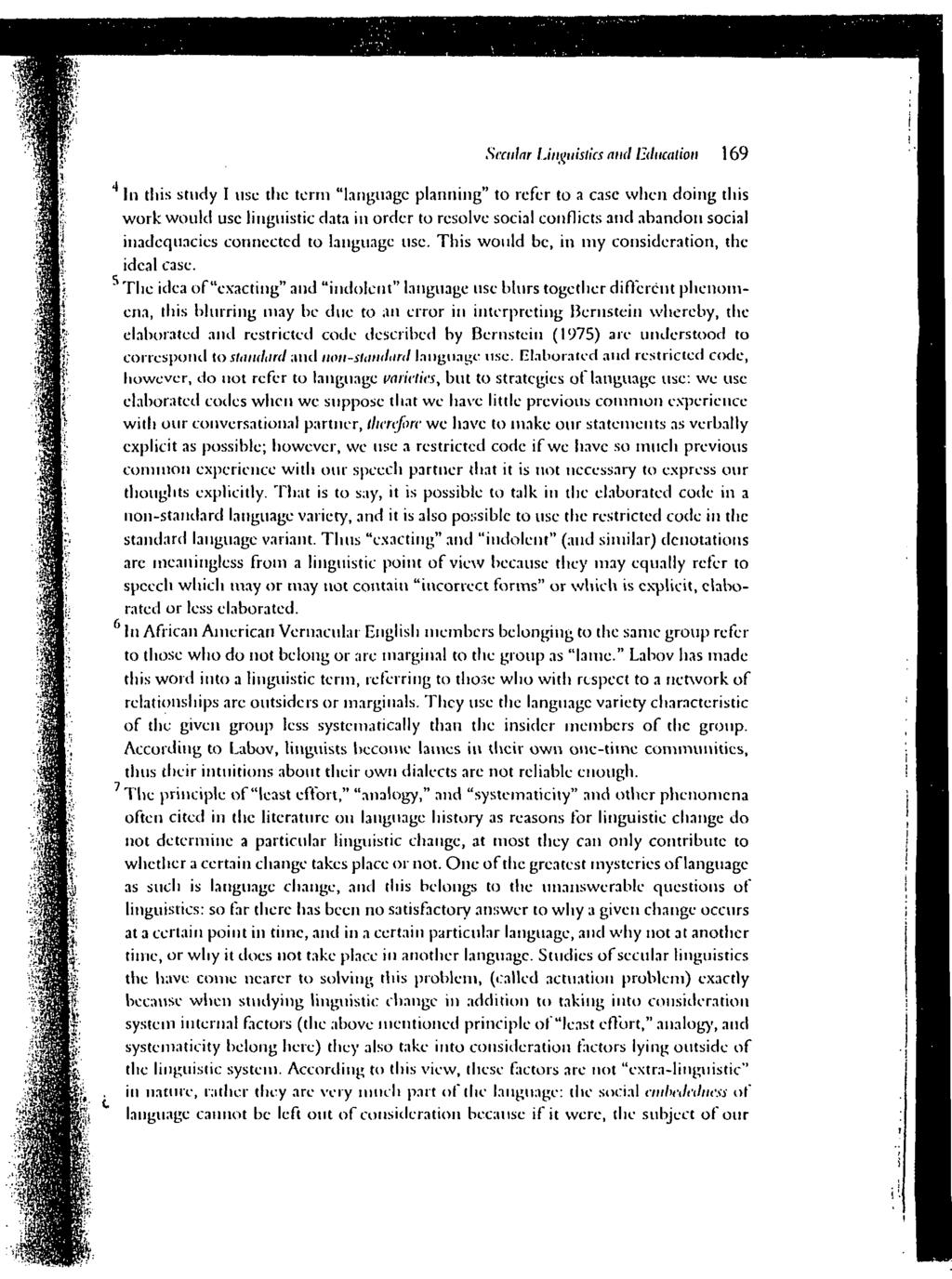 Secular Linguistics ami I duration 169 In this study I use the term "language planning" to refer to a case when doing this work would use linguistic data in order to resolve social conflicts and
