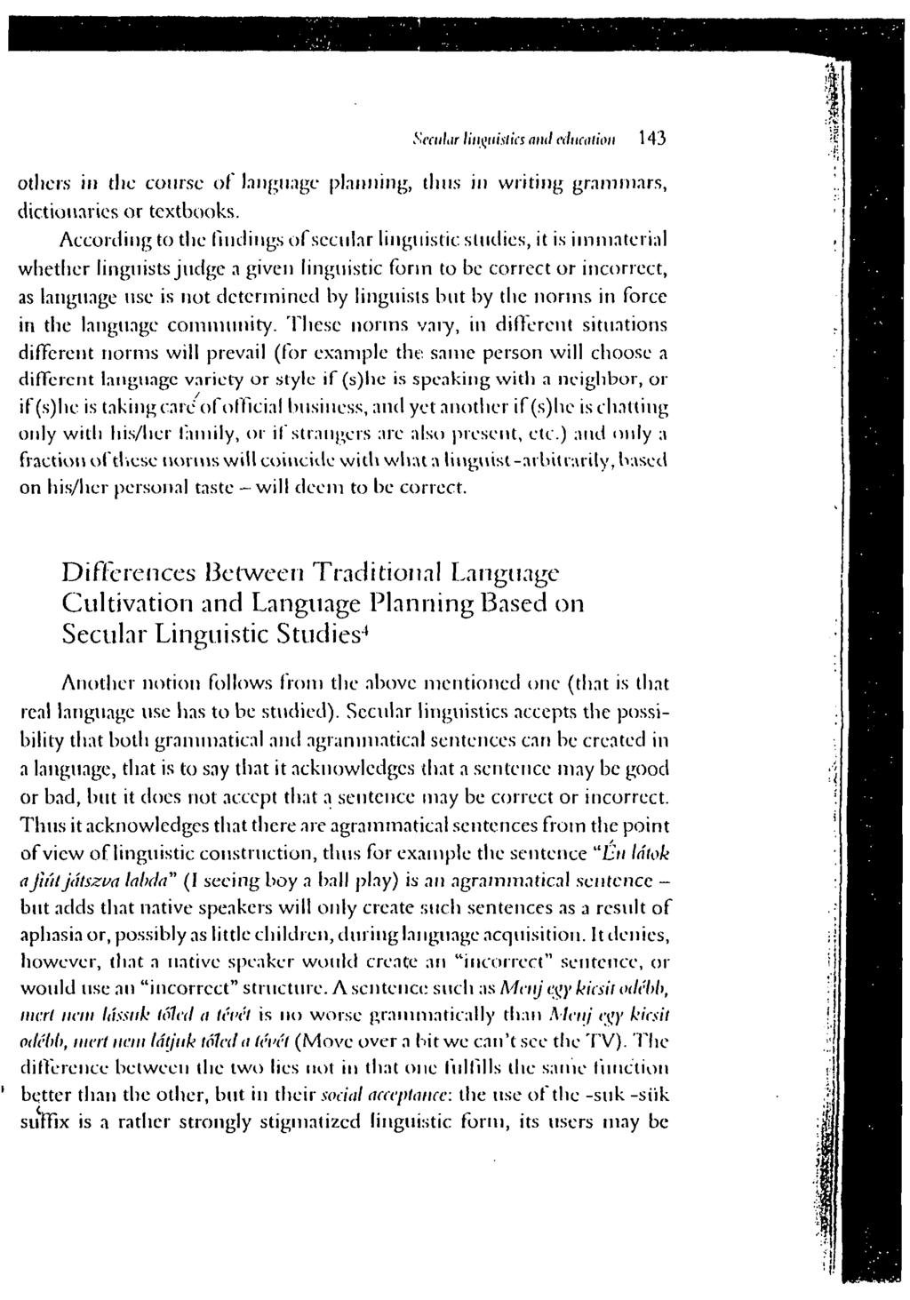 Secular Linguistics ami I duration 143 others in the course of language planning, thus in writing grammars, dictionaries or textbooks.