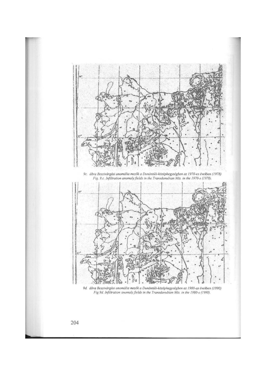 9c. ábra Beszivárgási anomália mezők a Dunántúli-középhegységben az /970-es években (!978) Fig. 9.c. Jnfiltration anomalyfields in the Transdanubian Mts. in the 1970-s (1.978). l l ] +"r..,y'!~..._,.