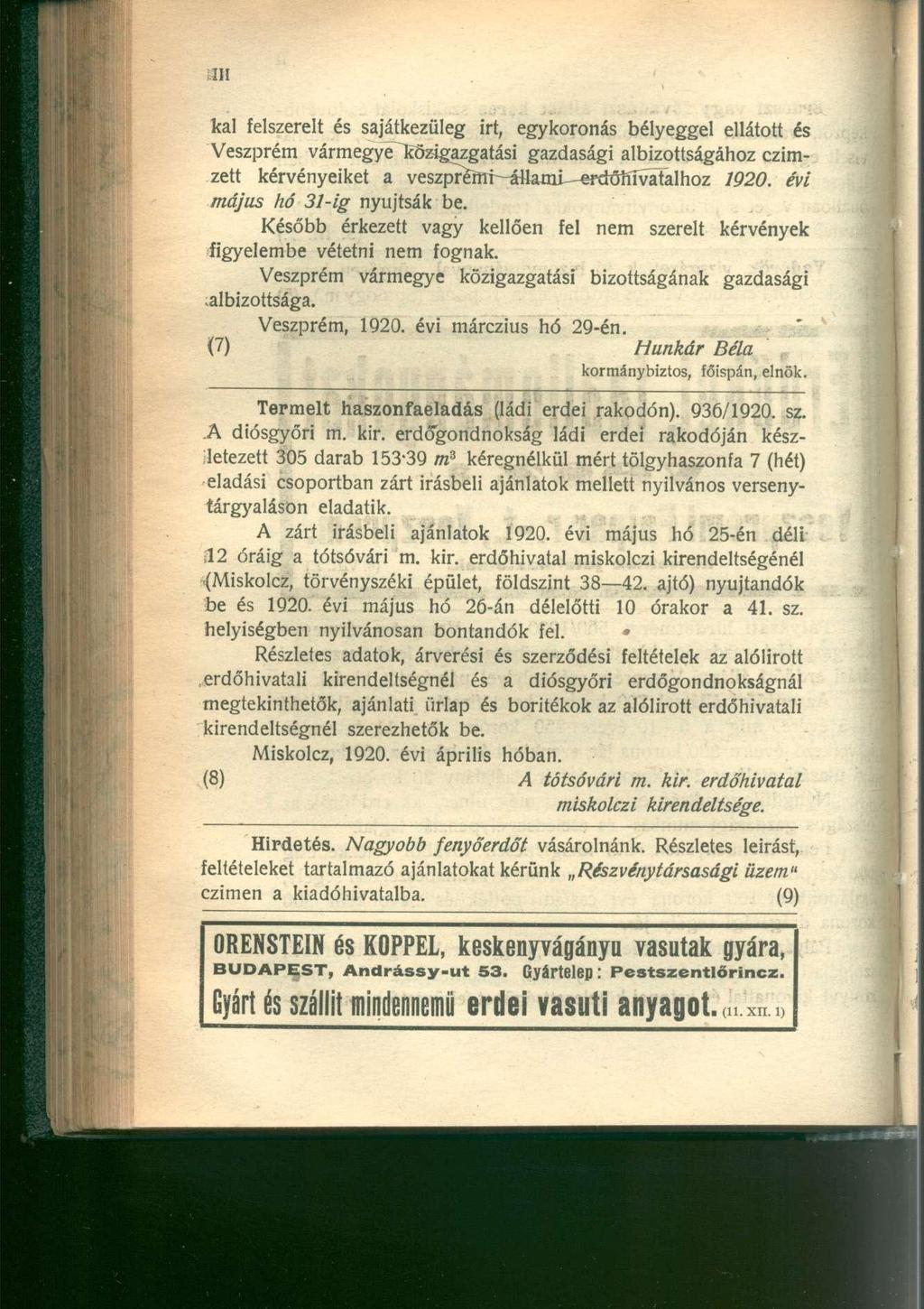 kai felszerelt és sajátkezüleg irt, egykoronás bélyeggel ellátott és Veszprém vármegyetíozigazgatási gazdasági albizottságához czimzett kérvényeiket a veszpretnihrharrii^n^ 1920.