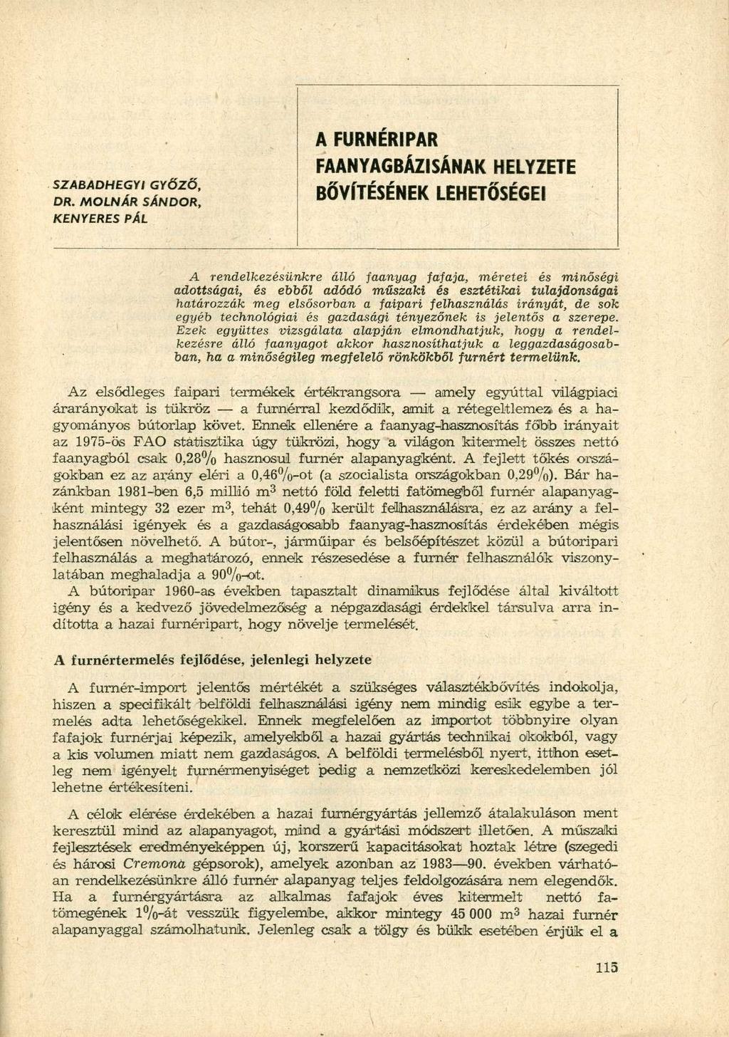 A FURNÉRIPAR FAANYAGBÁZISÁNAK HELYZETE SZABADHEGYI GYŐZŐ, BŐVÍTÉSÉNEK LEHETŐSÉGEI DR.