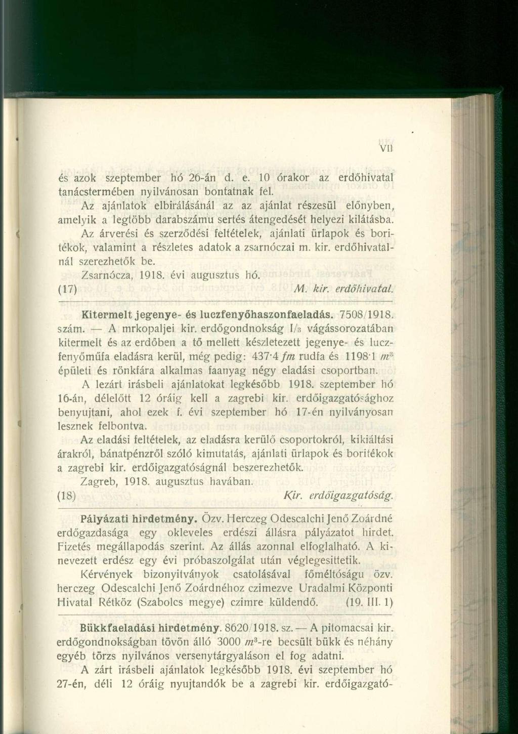 és azok szeptember hó 26-án d. e. 10 órakor az erdőhivatal tanácstermében nyilvánosan bontatnak fél.