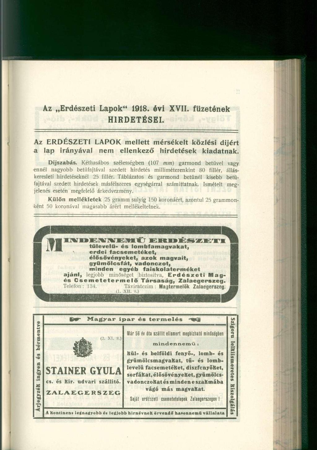 Az Erdészeti Lapok" 1918. évi XVII. füzetének HIRDETÉSEI. Az ERDÉSZETI LAPOK mellett mérsékelt közlési díjért a lap irányával nem ellenkező hirdetések kiadatnak. Díjszabás.