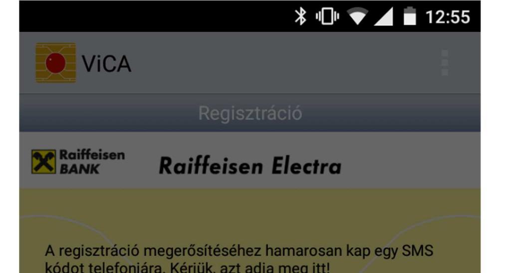 Az SMS ben kapott kód beírásával, majd a rendben