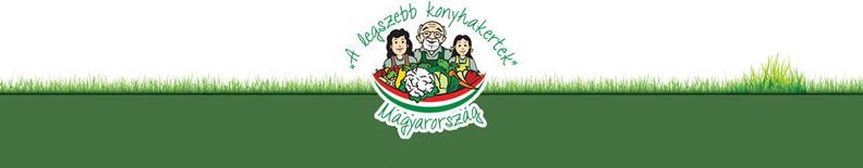 Útmutató Tájékoztató A legszebb konyhakertek Magyarország legszebb konyhakertjei országos program lebonyolításához Ötletgazda - Programigazgató: Kovács Szilvia Karcag város alpolgármestere Első