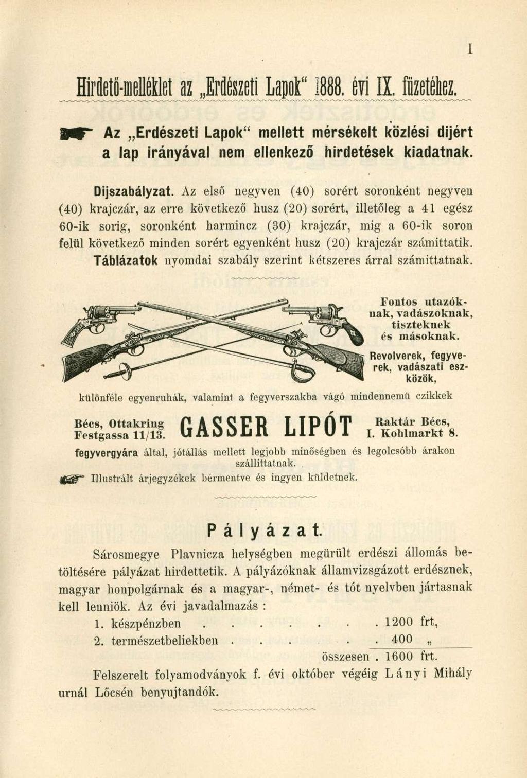 [ Hirietö-melléklet az Erdészeti Lapok" 1888. évi II. MM. Az Erdészeti Lapok" mellett mérsékelt közlési díjért a lap irányával nem ellenkező hirdetések kiadatnak. Díjszabályzat.