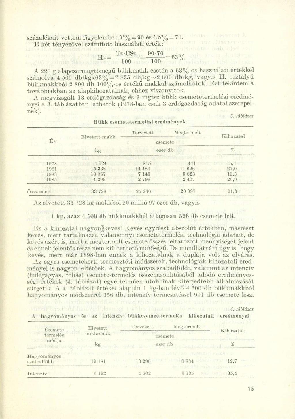 százalékait vettem figyelembe: T% = 90 és C8% = 10.