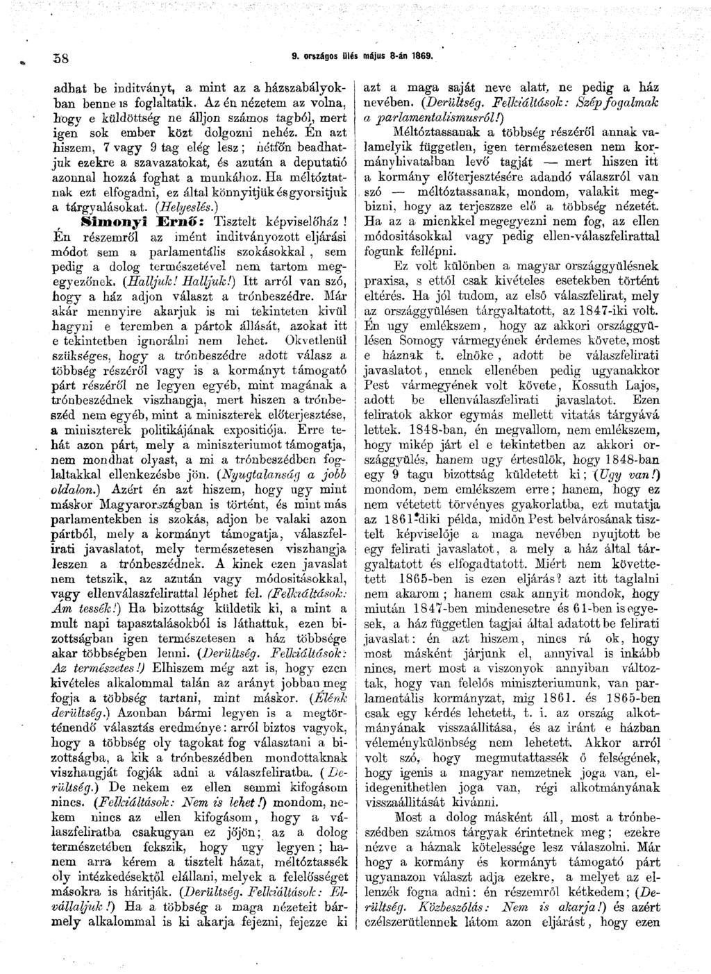 58 9. országos Ülés május 8-án 1869. adhat be indítványt, a mint az a házszabályokban benne is foglaltatik.