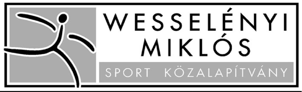 3 4 5. szám SPORTÉRTESÍTÕ 73 A Wes se lé nyi Mik lós Sport Köz ala pít vány pá lyá za tot hir det 1.