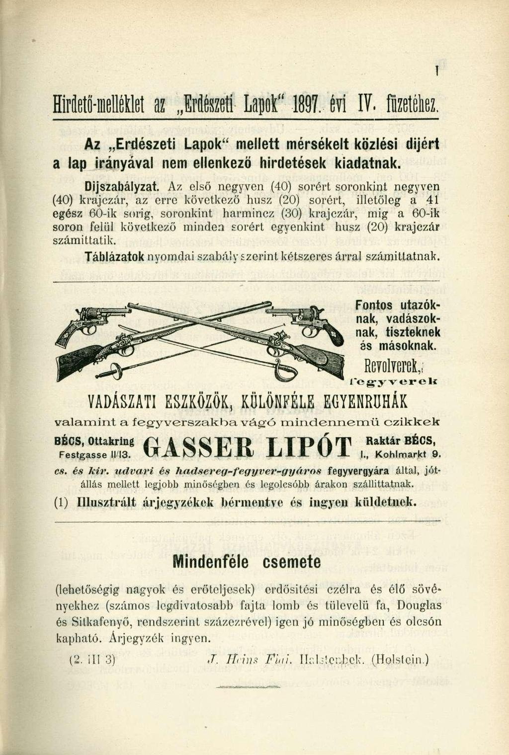 HMető-meletaz ErdészetiLapok"1897.éviIV. Miki Az Erdészeti Lapok" mellett mérsékelt közlési díjért a lap irányával nem ellenkező hirdetések kiadatnak.