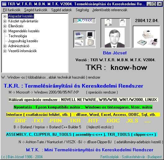 mögött önálló program -ok, program rendszer -ek mőködnek,