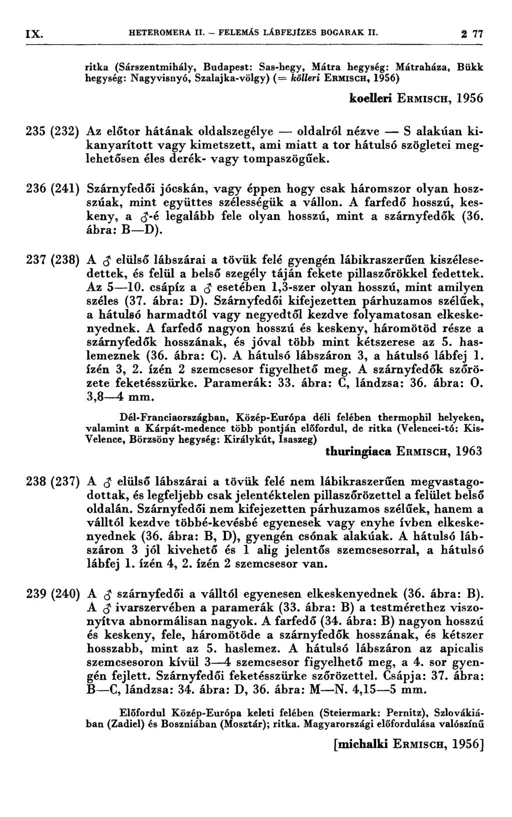 IX. HETEROMERA II. FELEMÁS LÁBFEJIZES BOGARAK II.