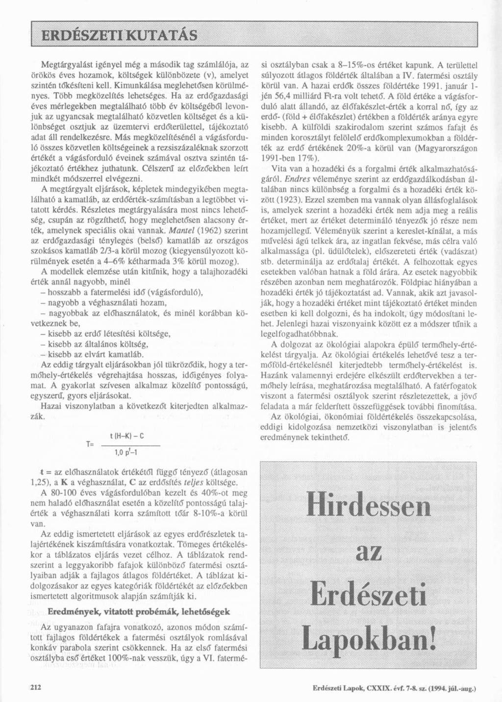 Megtárgyalást igényel még a második tag számlálója, az örökös éves hozamok, költségek különbözete (v), amelyet szintén tőkésíteni kell. Kimunkálása meglehetősen körülményes.