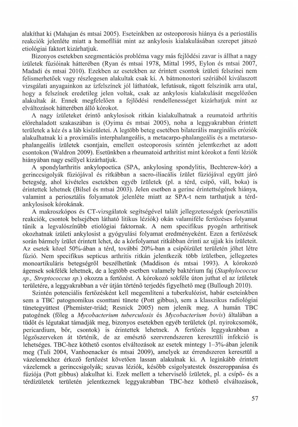alakíthat ki (Mahajan és mtsai 2005).