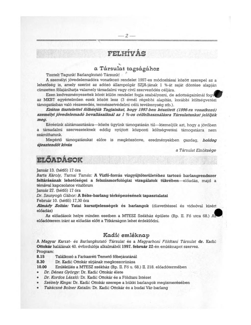 2 FELHÍVÁS a Társulat tagságához Tisztelt Tagunk! Barlangkutató Társunk!