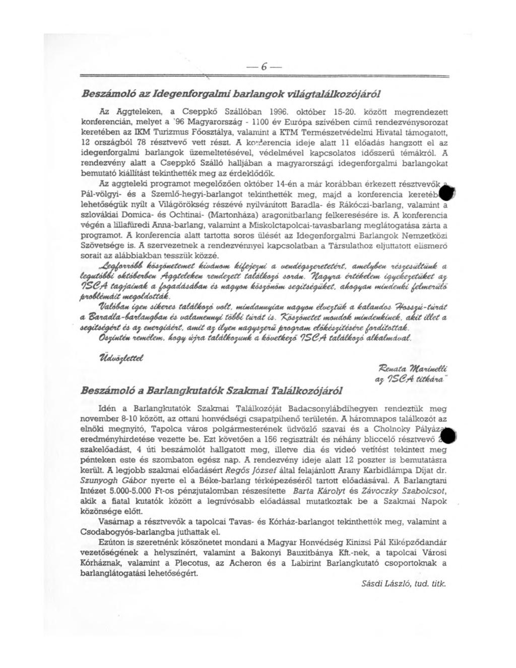 6 Beszámoló az Idegenforgalmi barlangok világtalálkozójáról Az Aggteleken, a Cseppkő Szállóban 1996. október 15-20.