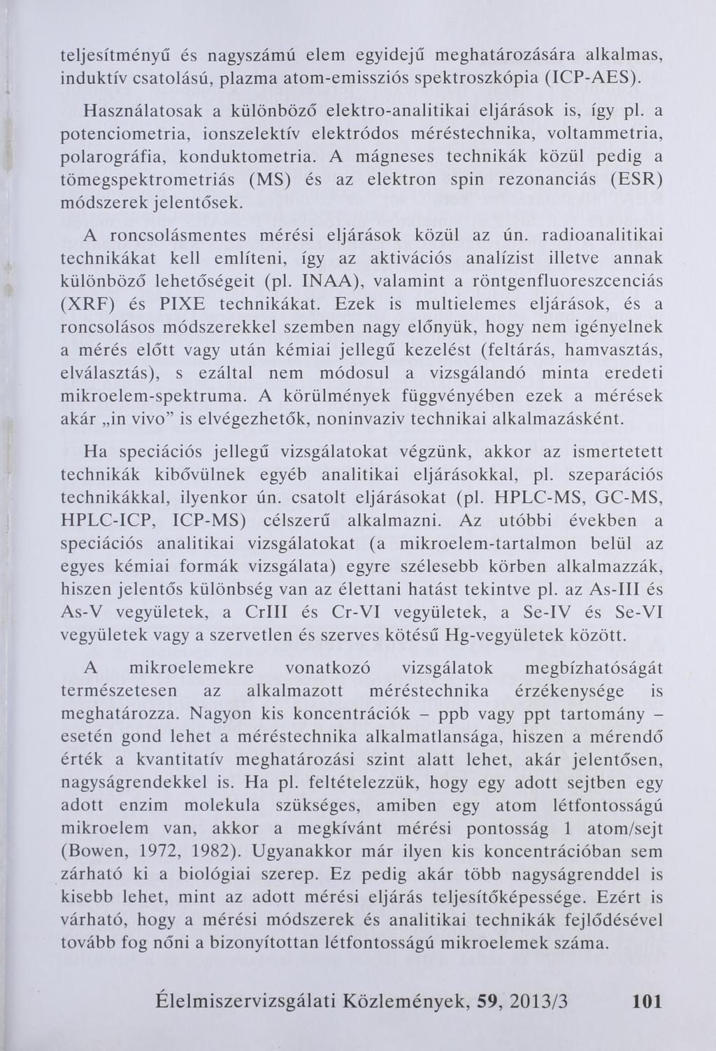 teljesítményű és nagyszámú elem egyidejű meghatározására alkalmas, induktív csatolású, plazma atom-emissziós spektroszkópia (ICP-AES).